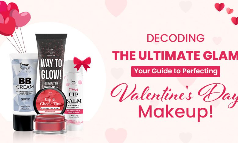 Valentine's Day Makeup Guide: Tips for an Ultimate Radiant Look!