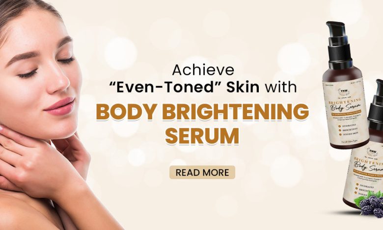 Achieve “Even-Toned” Skin with TNW’s Body Brightening Serum